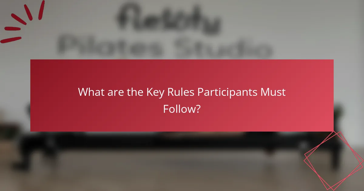 What are the Key Rules Participants Must Follow?
